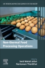 Non-Thermal Food Processing Operations: Unit Operations and Processing Equipment in the Food Industry By Seid Mahdi Jafari (Editor), Nantawan Therdthai (Editor) Cover Image