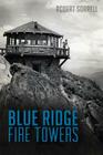 Blue Ridge Fire Towers (Landmarks) By Robert Sorrell Cover Image