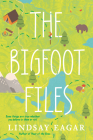 The Bigfoot Files By Lindsay Eagar Cover Image