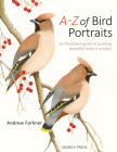 A-Z of Bird Portraits: An illustrated guide to painting beautiful birds By Andrew Forkner Cover Image