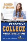 The Complete Guide to Writing Effective College Applications & Essays: Step by Step Instructions [With CD/DVD] Cover Image