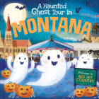A Haunted Ghost Tour in Montana By Gabriele Tafuni (Illustrator), Louise Martin Cover Image