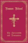 The Roman Ritual: Volume I: Sacraments and Processions By Philip T. Weller (Editor) Cover Image