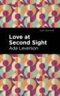 Love at Second Sight By Ada Leverson, Mint Editions (Contribution by) Cover Image