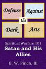 Defense Against the Dark Arts: Spiritual Warfare 101.: Satan and His Allies Cover Image