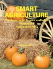 Smart Agriculture: The Power of AI, Drones, and IoT in Shaping the Future of Farming By V. T. Harikumar Cover Image