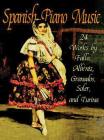 Spanish Piano Music: 24 Works by de Falla, Albéniz, Granados, Soler and Turina Cover Image