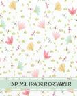 Expense Tracker Organizer: Floral Cover Account Book Expense Tracker, Income and Expenses Log Book, Spending Log Book 7.5x9.25 Inches By Jessa a. Griffiths Cover Image