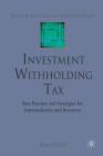 Investment Withholding Tax: Best Practice and Strategies for Intermediaries and Investors (Finance and Capital Markets) Cover Image