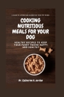 Cooking Nutritious Meals for Your Dog: Healthy Recipes to Keep Your Furry Friend Happy and Healthy Cover Image