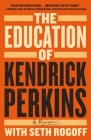 The Education of Kendrick Perkins: A Memoir By Kendrick Perkins, Seth Rogoff (With) Cover Image