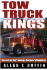 Tow Truck Kings: Secrets of the Towing & Recovery Business Cover Image