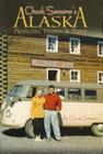 Chuck Sassara's Alaska: Propellers, Politics & People By Chuck Sassara Cover Image