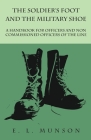 The Soldier's Foot and the Military Shoe - A Handbook for Officers and Non commissioned Officers of the Line By Edward Lyman Munson Cover Image