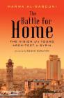 The Battle for Home: The Vision of a Young Architect in Syria Cover Image