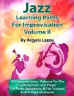 Jazz Learning Paths For Improvisation Volume II: 30 Complete Lines - Patterns For The Contemporary Jazz Player/For Tenor Saxophone, Trumpet & all B-Fl By Argyris Lazou Cover Image