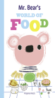 Mr. Bear's World of Food By Virginie Aracil (Created by) Cover Image
