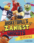 Basketball's Zaniest Mascots: From Benny the Bull to Stuff the Magic Dragon By David Carson Cover Image