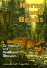 Horns and Beaks: Ceratopsian and Ornithopod Dinosaurs (Life of the Past) By Kenneth Carpenter (Editor) Cover Image