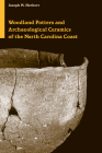 Woodland Potters and Archaeological Ceramics of the North Carolina Coast Cover Image