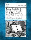 Nuevo Tratado de Derecho Procesal, Civil, Mercantil y Penal Internacional By D. Luis Gestoso y. Acosta Cover Image