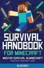 Survival Handbook for Minecraft: Master Survival in Minecraft (Unofficial) By Blockboy Cover Image