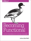 Becoming Functional: Steps for Transforming Into a Functional Programmer Cover Image