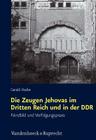 Die Zeugen Jehovas Im Dritten Reich Und in Der Ddr: Feindbild Und Verfolgungspraxis By Gerald Hacke Cover Image