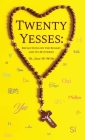 Twenty Yesses: Reflections on the Rosary and Its Mysteries By Dennis M. McNeil Cover Image