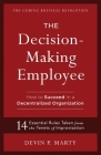 The Decision-Making Employee: How to Succeed in a Decentralized Organization Cover Image