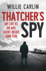 Thatcher’s Spy: My Life as an MI5 Agent Inside Sinn Féin Cover Image