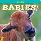 Bison Babies! (Babies! (Farcountry Press)) Cover Image