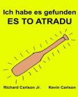 Ich habe es gefunden ES TO ATRADU: Ein Bilderbuch für Kinder Deutsch-Lettisch (Zweisprachige Ausgabe) (www.rich.center) Cover Image