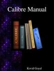 Calibre Manual By Kovid Goyal Cover Image