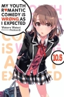 My Youth Romantic Comedy Is Wrong, As I Expected, Vol. 10.5 (light novel) By Wataru Watari, Ponkan 8 (By (artist)) Cover Image