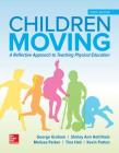 Looseleaf for Children Moving: A Reflective Approach to Teaching Physical Education Cover Image