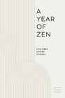 A Year of Zen: A 52-Week Guided Journal By Bonnie Myotai Treace Cover Image