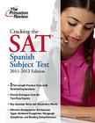 Cracking the SAT Spanish Subject Test, 2011-2012 Edition Cover Image
