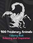 100 Predatory Animals - Coloring Book - Relaxing and Inspiration By Hope Lions Cover Image
