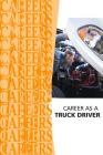 Career as a Truck Driver By Institute for Career Research Cover Image