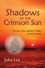 Shadows of the Crimson Sun: One Man's Life in Manchuria, Taiwan, and North America Cover Image