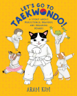Let's Go to Taekwondo!: A Story About Persistence, Bravery, and Breaking Boards (Yoomi, Friends, and Family) Cover Image
