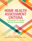 Home Health Assessment Criteria: 75 Checklists for Skilled Nursing Documentation By Barbara Acello Cover Image