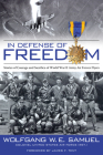 In Defense of Freedom: Stories of Courage and Sacrifice of World War II Army Air Forces Flyers By Wolfgang W. E. Samuel, James F. Tent (Foreword by) Cover Image