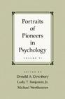 Portraits of Pioneers in Psychology, Volume 6 (Portraits of Pioneers in Psychology (Hardcover APA) #6) By Donald A. Dewsbury (Editor), Michael Wertheimer (Editor), Jr. Benjamin, Ludy T. (Editor) Cover Image
