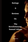 Ratings & Reviews On The Revolutionary: Samuel Adams By Clark B. Stone Cover Image