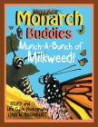 Monarch Buddies: Munch-A-Bunch of Milkweed! By Lynn M. Rosenblatt Cover Image
