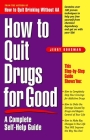 How to Quit Drugs for Good: A Complete Self-Help Guide Cover Image