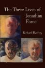 The Three Lives Of Jonathan Force By Richard Hawley Cover Image
