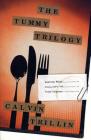The Tummy Trilogy: American Fried; Alice, Let's Eat; Third Helpings By Calvin Trillin Cover Image